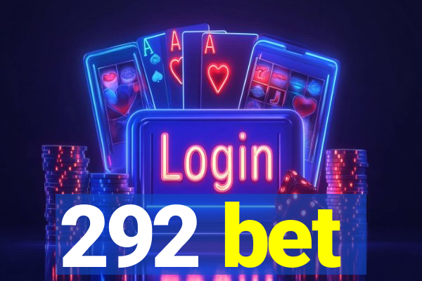 292 bet